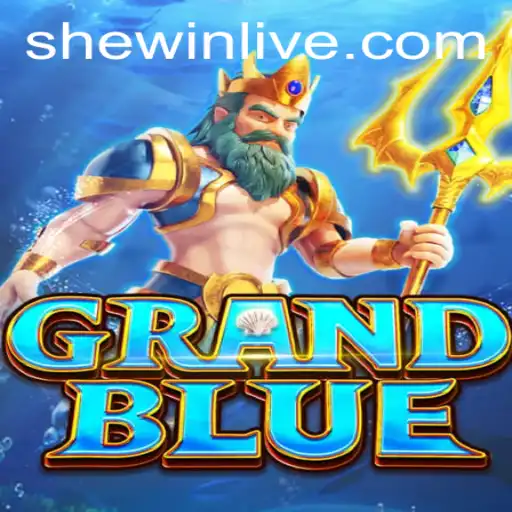 Unveiling GRANDBLUE: A New Era in Gaming Enhanced by SheWin